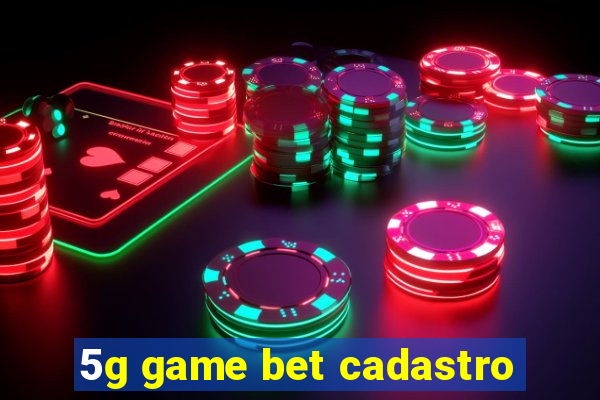 5g game bet cadastro